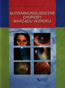 Autoimmunologiczne choroby narządu wzroku - Kański Jacek J., Agnieszka Kubicka-Trząska