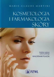 Kosmetologia i farmakologia skóry - Marie-Claude Martini