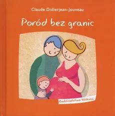 Poród bez granic - Claude Didierjean-Jouveau