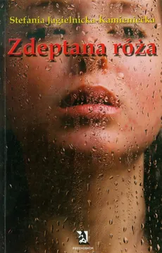 Zdeptana róża - Stefan Jagielnicka-Kamieniecka