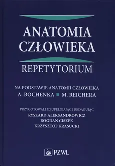 Anatomia człowieka Repetytorium - Ryszard Aleksandrowicz, Bogdan Ciszek, Krzysztof Krasucki