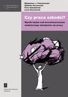 Czy praca szkodzi? - Outlet - Piotr Haładziński, Elżbieta Hornowska, Paluchowski Władysław J.