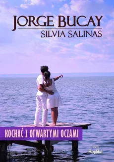 Kochać z otwartymi oczami - Outlet - Jorge Bucay, Silvia Salinas