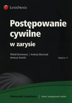 Postępowanie cywilne w zarysie - Outlet - Witold Broniewicz, Ireneusz Kunicki, Andrzej Marciniak