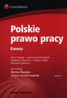 Polskie prawo pracy Kazusy - Justyna Czerniak-Swędzioł, Marcin Wujczyk