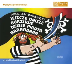 Jeszcze dalsze burzliwe dzieje pirata Rabarbara - Wojciech Witkowski