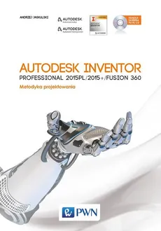 Autodesk Inventor Professional 2015PL/2015+ Fusion/Fusion 360 z płytą CD - Andrzej Jaskulski