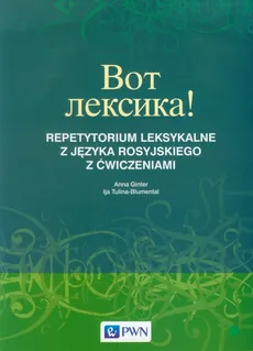 Wot leksika! Repetytorium leksykalne z języka rosyjskiego z ćwiczeniami - Anna Ginter, Ija Tulina-Blumental