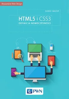HTML5 i CSS3. Definicja nowoczesności - Dawid Mazur