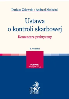 Ustawa o kontroli skarbowej Komentarz praktyczny - Andrzej Melezini, Dariusz Zalewski