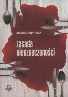 Zasada nieoznaczoności - Andrzej Andrysiak