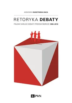 Retoryka debaty - Outlet - Agnieszka Budzyńska-Daca