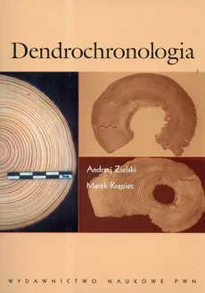 Dendrochronologia - Marek Krąpiec, Andrzej Zielski