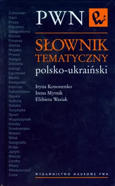 Słownik tematyczny polsko ukraiński - Iryna Kononenko, Irena Mytnik, Elżbieta Wasiak