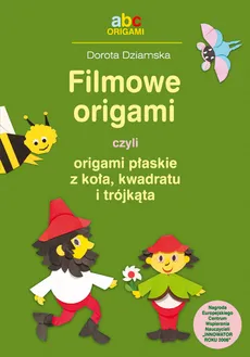 Filmowe origami czyli origami płaskie z koła kwadratu i trójkątna - Dorota Dziamska