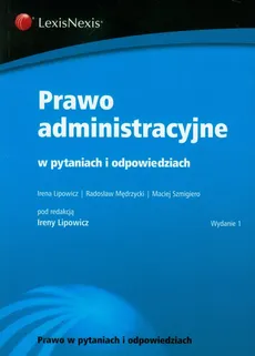 Prawo administracyjne w pytaniach i odpowiedziach - Irena Lipowicz, Radosław Mędrzycki, Maciej Szmigiero