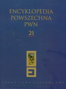 Encyklopedia Powszechna PWN Tom 21