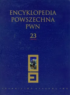 Encyklopedia Powszechna PWN Tom 23