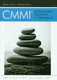 CMMI Doskonalenie procesów w organizacji - Mariusz Chrapko