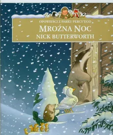 Opowieści z parku Percy'ego Mroźna noc - Nick Butterworth