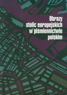 Obrazy stolic europejskich w piśmiennictwie polskim