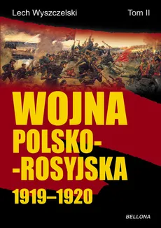 Wojna Polsko-Rosyjska 1919-1920 - Outlet - Lech Wyszczelski