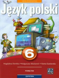 Język polski 6 Podręcznik - Magdalena Siembor, Małgorzata Składanek, Hanna Szaniawska