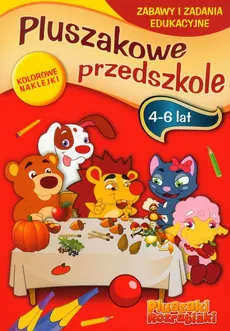 Pluszaki Rozrabiaki Pluszakowe przedszkole 4-6 lat - Małgorzata Dumańska