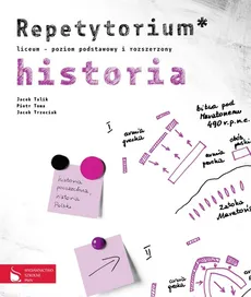 Historia Repetytorium Poziom podstawowy i rozszerzony - Jacek Trzeciak, Piotr Toma, Jacek Talik