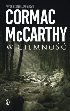 W ciemność - Outlet - Cormac McCarthy