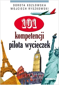 101 kompetencji pilota wycieczek - Dorota Kozłowska, Wojciech Ryszkowski