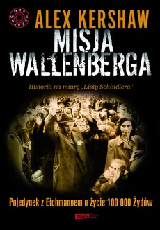Misja Wallenberga - Alex Kershaw