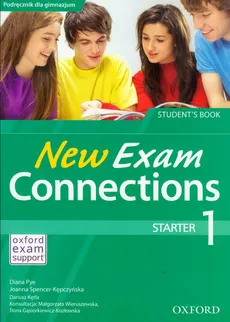 New Exam Connections 1 Starter Student's Book - Diana Pye, Joanna Spencer-Kępczyńska