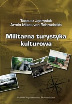 Militarna turystyka kulturowa - Tadeusz Jędrysiak, Rohrscheidt Armin Mikos