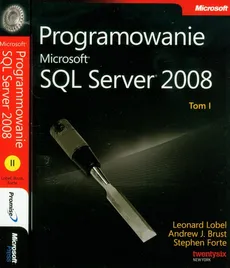 Programowanie Microsoft SQL Server 2008 Tom 1-2 z płytą CD - Brust Andrew J., Leonard Lobel, Stephen Forte