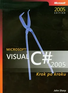 Microsoft Visual C# 2005 Krok po kroku + CD - John Sharp