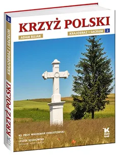 Krzyż polski Krajobraz i sacrum Tom 3 - Waldemar Chrostowski