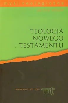 Teologia Nowego Testamentu - Alfons Weiser