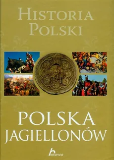 Historia Polski Polska Jagiellonów - Robert Jaworski