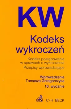 Kodeks wykroczeń Kodeks postępowania w sprawach o wykroczenia Przepisy wprowadzające - Tomasz Grzegorczyk