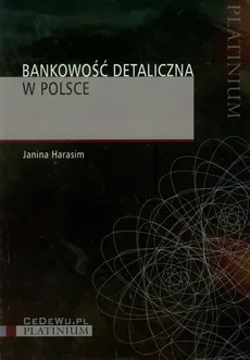 Bankowość detaliczna w Polsce - Janina Harasim