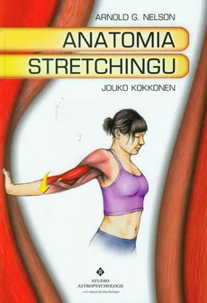 Anatomia stretchingu - Jouko Kokkonen, Nelson Arnold G.