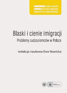 Blaski i cienie imigracji Problemy cudzoziemców w Polsce