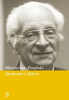 Spotkanie z Ablem - Mieczysław Porębski