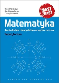 Matematyka dla studentów i kandydatów na wyższe uczelnie - Outlet - Kamil Niedziałomski, Robert Kowalczyk, Cezary Obczyński