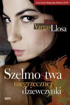 Szelmostwa niegrzecznej dziewczynki - Vargas Llosa Mario