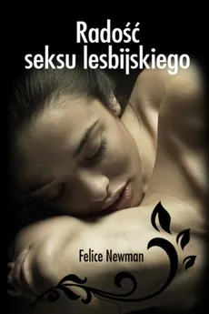 Radość seksu lesbijskiego - Felice Newman