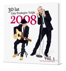 30 lat Listy Przebojów Trójki Rok 2008 vol. 1
