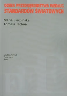 Ocena przedsiębiorstwa według standardów światowych - Maria Sierpińska, Tomasz Jachna