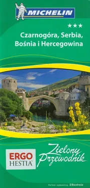 Czarnogóra Serbia Bośnia i Hercegowina Zielony Przewodnik - Praca zbiorowa